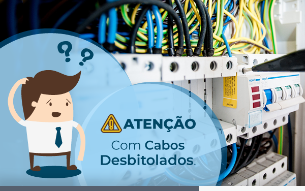 Cuidado com Cabos Desbitolados
