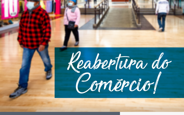 Reabertura do Comércio!